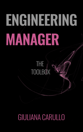 Engineering Manager by Giuliana Carullo [Leanpub PDF/iPad/Kindle]