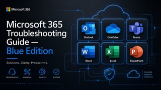 EVL Microsoft 365 Troubleshooting Guide — Blue Edition