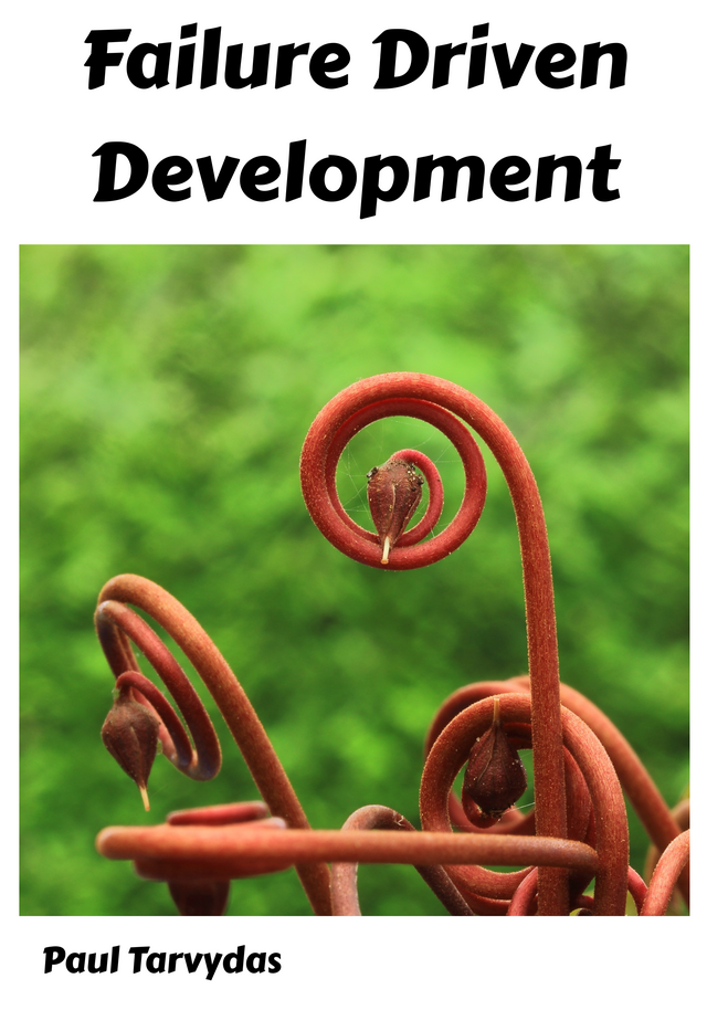 Failure Driven Development [Leanpub PDF/iPad/Kindle]
