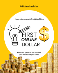 First Online Dollar- Video Editing and AI Visualisation guide Ebook and videos