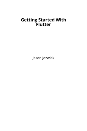 Getting Started With Flutter [Leanpub PDF/iPad/Kindle]