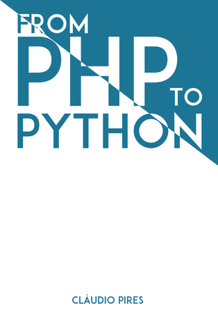 From PHP to PYTHON [Leanpub PDF/iPad/Kindle]
