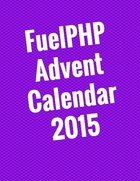 FuelPHP Advent Calendar 2015