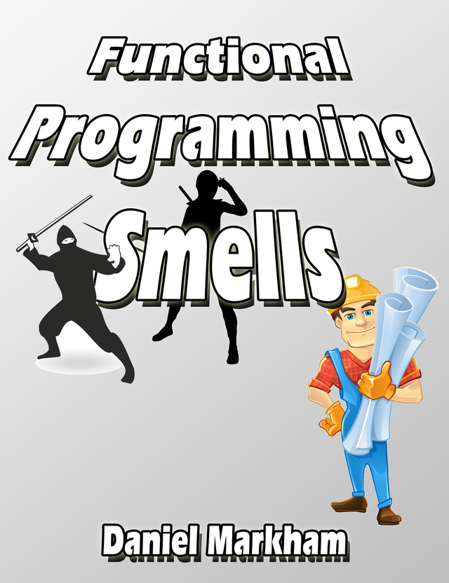 Functional Programming Smells [Leanpub PDF/iPad/Kindle]