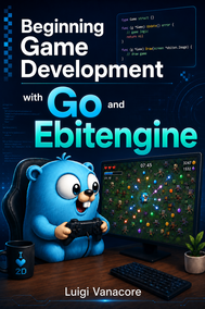 Beginning Game Programming with Go and Ebitengine