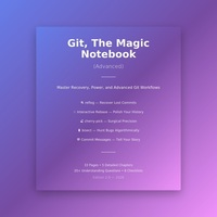 Git, The Magic Notebook (Advanced)