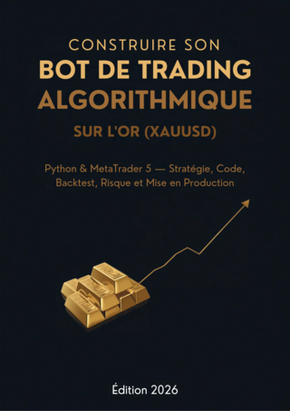 Construire son Bot de Trading Algorithmique sur l'Or (XAUUSD)