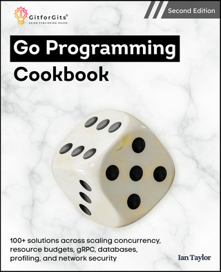 Go Programming Cookbook, Second Edition