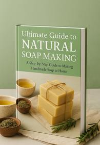 Soap Secrets Unlocked: The Ultimate Guide to Natural Soap Making & Launching Your Brand