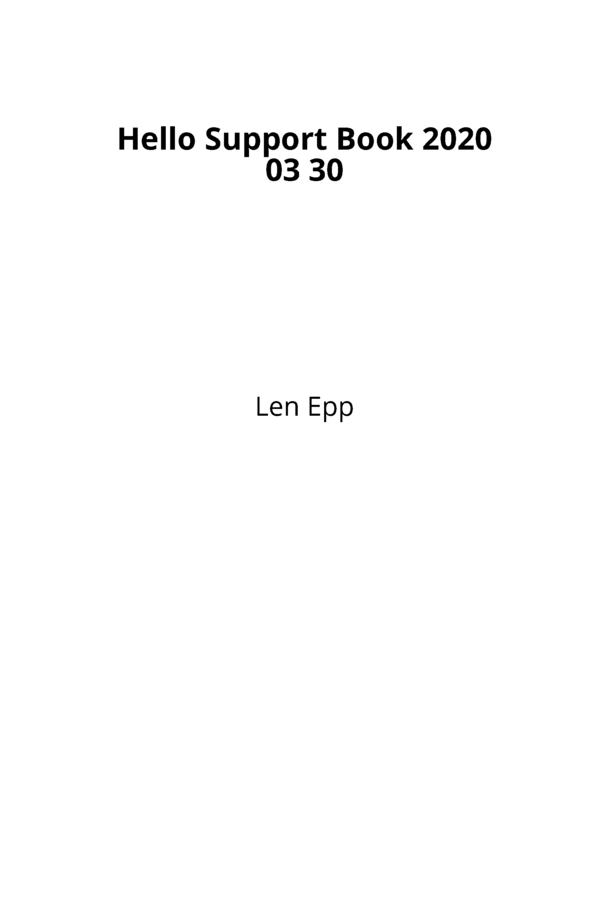 Hello Support Book 2020 03 30 [Leanpub PDF/iPad/Kindle]