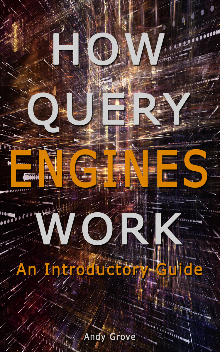 How Query Engines Work: An Introductory Guide by Andy Grove