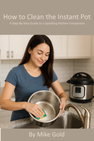 How to Clean the Instant Pot