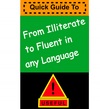 From Illiterate to Fluent in any Language