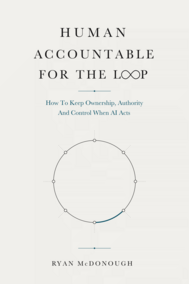 Human Accountable for The Loop