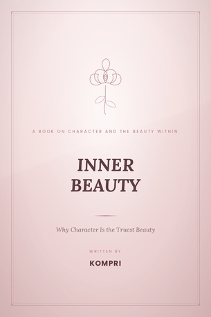 Inner Beauty: Why Character Is the Truest Beauty