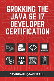 Grokking the Java SE 17 Developer Certification (1Z0-829 Exam)