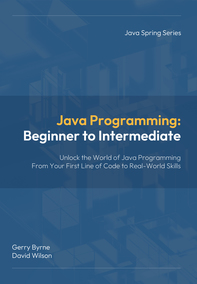 Java Programming: Beginner to Intermediate