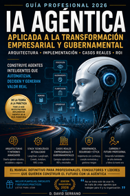 IA Agéntica Aplicada a la Transformación Empresarial y Gubernamental.