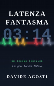 Latenza Fantasma: Un techno thriller