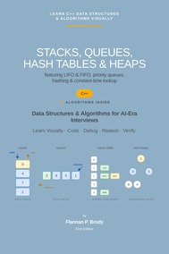 Stacks, Queues, Hash Tables & Heaps - C++ Edition