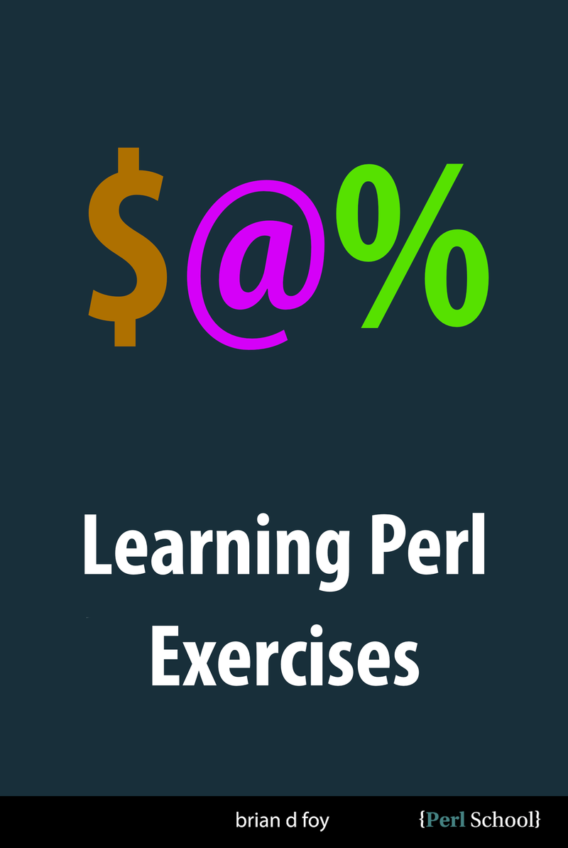 Learning Perl Exercises By Brian D Foy Leanpub Pdf Ipad Kindle