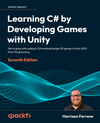 Learning C# by Developing Games with Unity - Seventh Edition