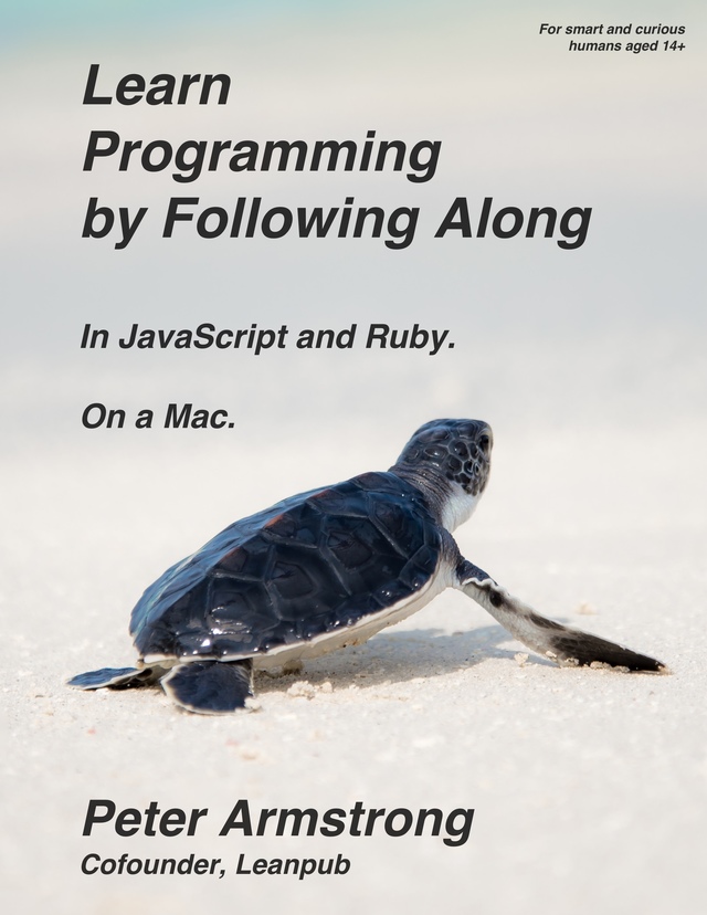 Learn Programming by Following Along [Leanpub PDF/iPad/Kindle]