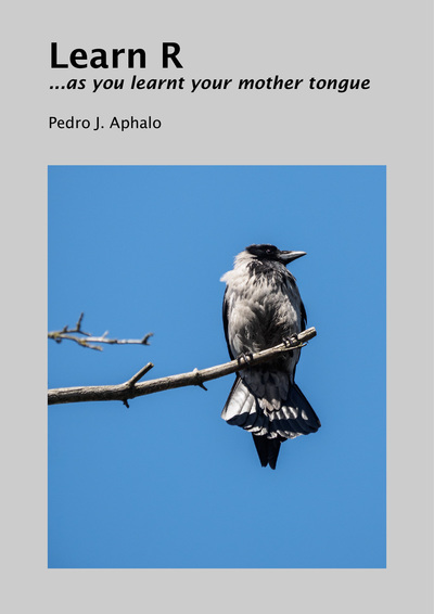 Learn R …as you learnt your mother tongue