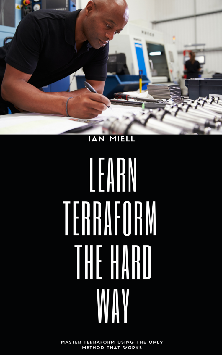 Learn Terraform The Hard By Ian Miell Leanpub Pdfipadkindle - 