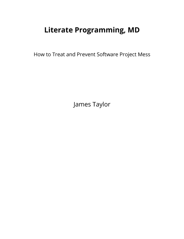 Literate Programming… by James Taylor [Leanpub PDF/iPad/Kindle]