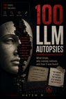 100 LLM Autopsies