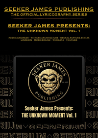 SEEKER JAMES PRESENTS: THE UNKNOWN MOMENT Vol. 1