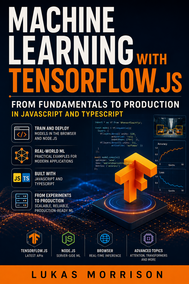 Machine Learning with TensorFlow.js
