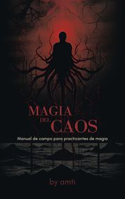 Magia del caos - Manual de campo para practicantes de magia