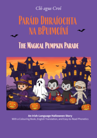 Paráid Dhraíochta na bPuimcíní: Irish Halloween Storybook with English Translation, Phonetics & Coloring Book