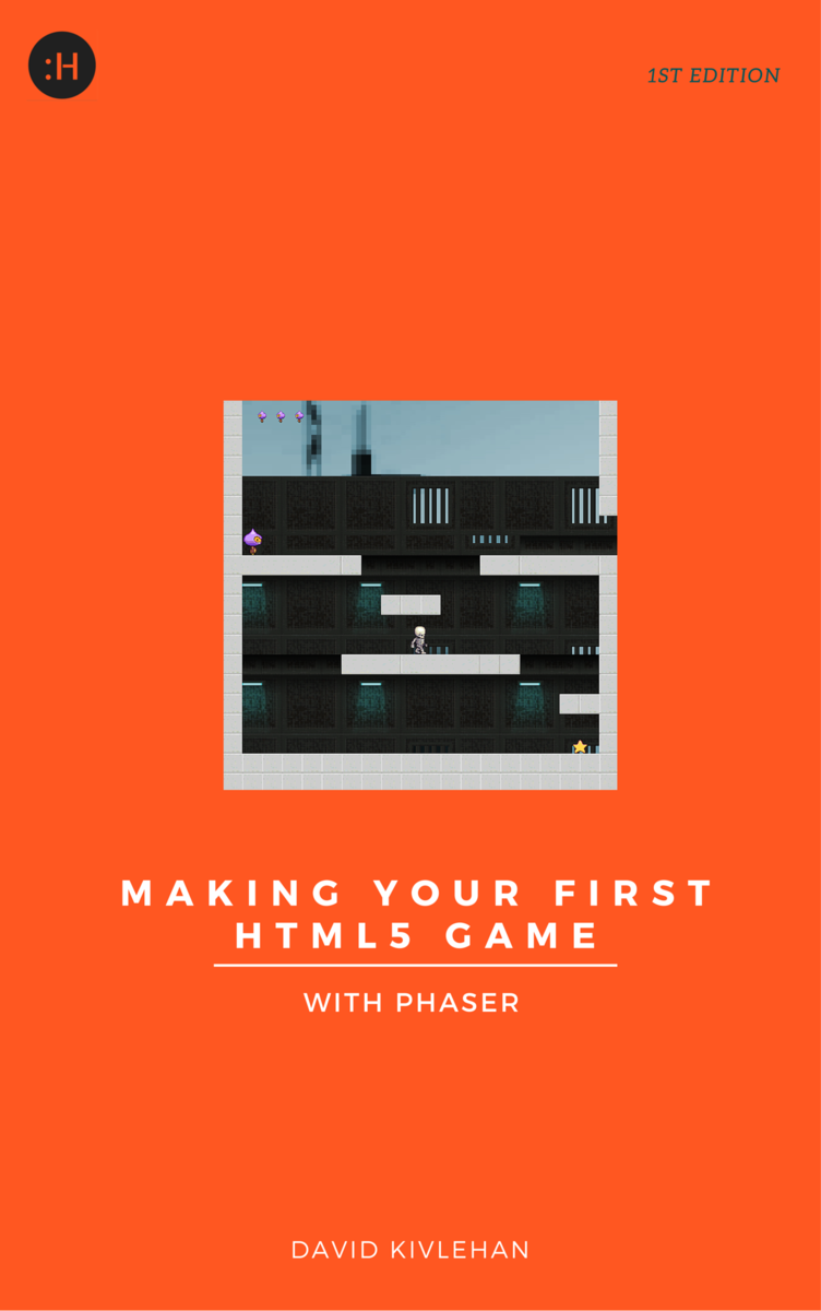 Making Your First Html5 Game By David Kivlehan Pdfipad - 