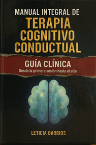 Manual integral de terapia cognitivo conductual “La guía clínica”