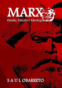 Marx Estado, Direito e Ideologia