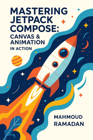 Mastering Jetpack Compose: Canvas & Animation in Action