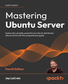 Mastering Ubuntu Server - Fourth Edition
