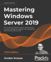 Mastering Windows Server 2019 - Third Edition