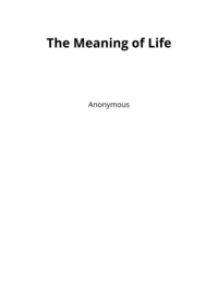 The Meaning of Life