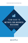 Team Guide to Metrics for Business Decisions