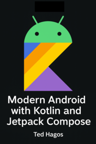 Modern Android with Kotlin and Jetpack Compose