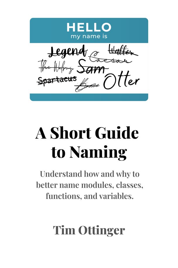 A Short Guide to Naming [Leanpub PDF/iPad/Kindle]