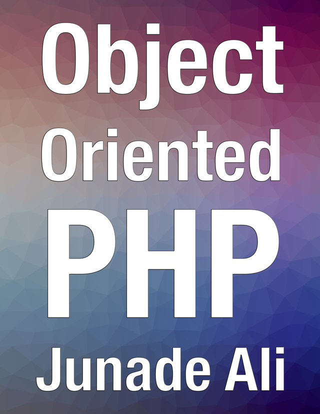 Object-Oriented PHP by Junade Ali [Leanpub PDF/iPad/Kindle]