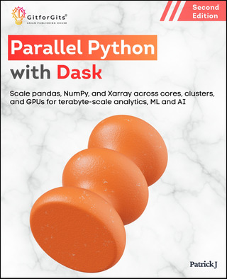 Parallel Python with Dask, Second Edition