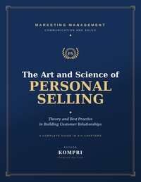PERSONAL SELLING: Theory and Best Practice in Building Customer Relationships