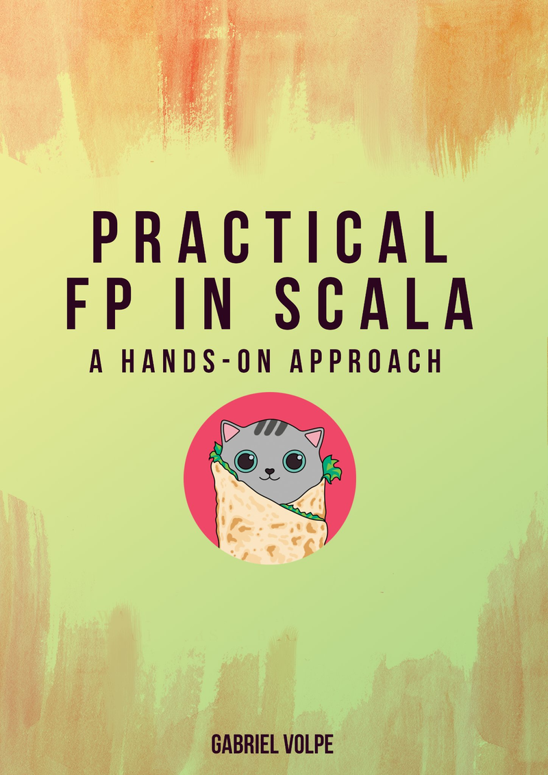 Practical FP in Scala: A hands-on approach by Gabriel Volpe