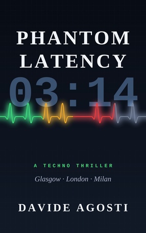 Phantom Latency: A techno thriller